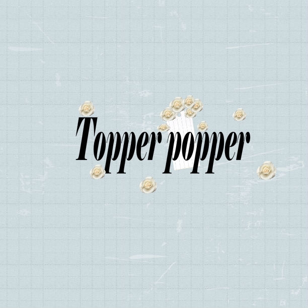 Topper Popper